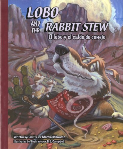 Lobo and the Rabbit Stew By Marcia Schwartz