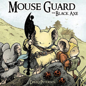 Mouse Guard Volume 3: The Black Axe 