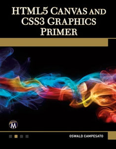 HTML5 Canvas and CSS3 Graphics Primer 