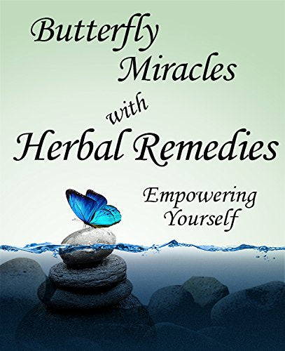 Butterfly Miracles with Herbal Remedies (Butterfly Miracles, 2)