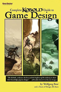 Complete Kobold Guide to Game Design 