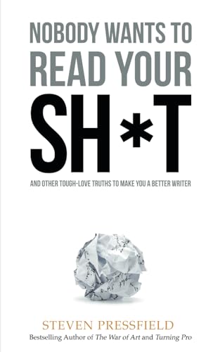 Nobody Wants to Read Your Sh!t : Why That Is and What You Can Do about It
