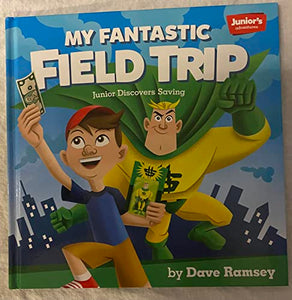 Junior's Adventures: My Fantastic Field Trip: Junior Discovers Saving 