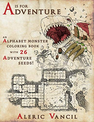 A is for Adventure: An Alphabet Monster Adult Coloring Book with 26 Adventure Seeds: Volume 1 (Color Your Own Adventure)
