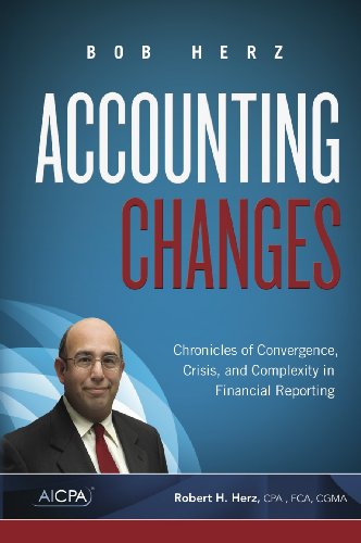 Accounting Changes: Chronicles of Convergence, Crisis, and Complexity in Financial Reporting