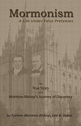 Mormonism; A Life Under False Pretenses