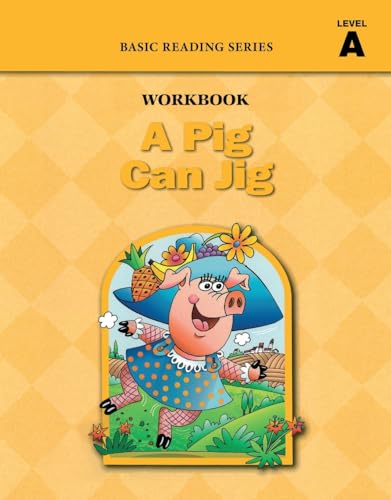 A Pig Can Jig (Level A Workbook), Basic Reading Series