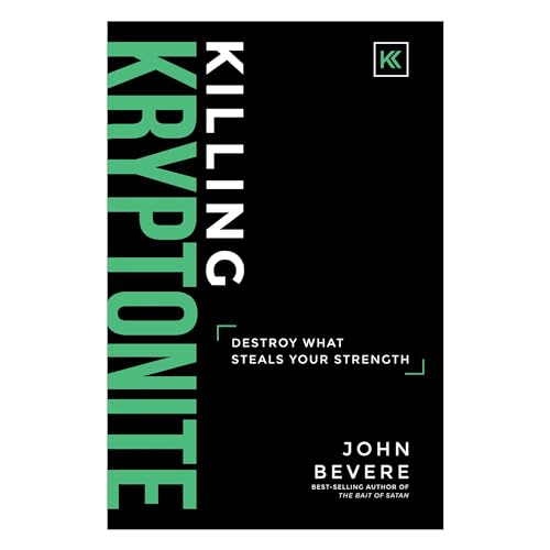 Killing Kryptonite: Destroy What Steals Your Strength