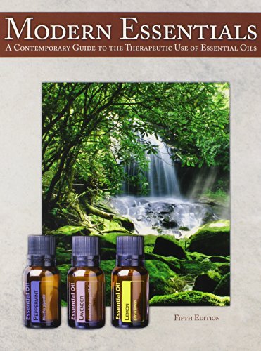 Modern Essentials: A Contemporary Guide to the Therapeutic Use of Essential Oils