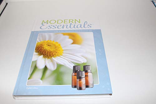 Modern Essentials: A Contemporary Guide to the Therapeutic Use of Essential Oils (8th Edition)