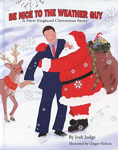 Be Nice to the Weather Guy: A New England Christmas Story