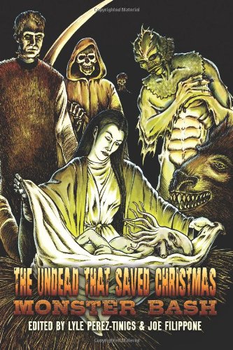 The Undead That Saved Christmas: Vol 3 Monster Bash!