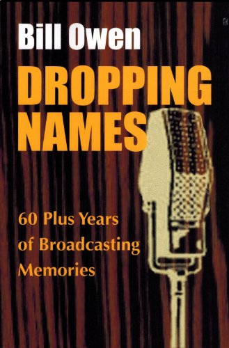 Dropping Names: 60 Plus Years of Broadcasting Memories