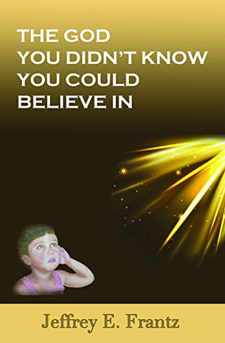 The God You Didn't Know You Could Believe In