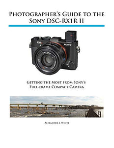Photographer's Guide to the Sony RX1R II 