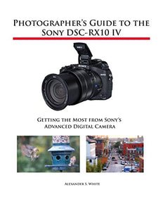 Photographer's Guide to the Sony DSC-RX10 IV 