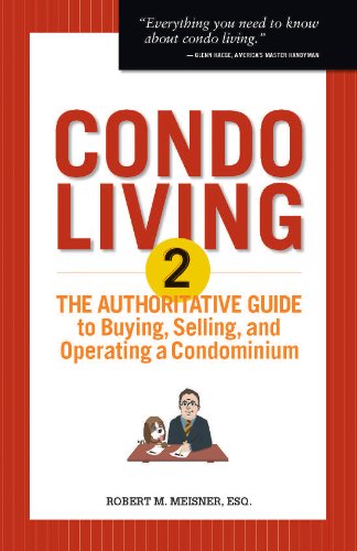 Condo Living 2: The Authoritative Guide to Buying, Selling, and Operating a Condominium