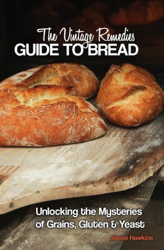 Vintage Remedies Guide to Bread