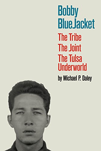 Bobby BlueJacket: The Tribe, The Joint, The Tulsa Underworld