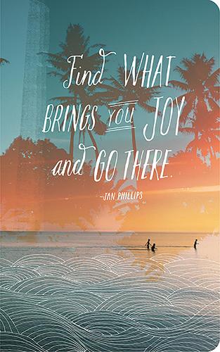 Find What Brings You Joy and Go There