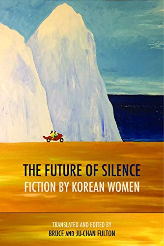 The Future of Silence: Fiction by Korean Women