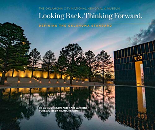 The Oklahoma City National Memorial  Museum Looking Back Thinking Forward