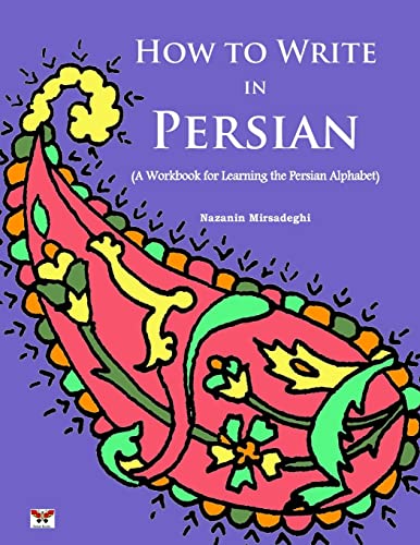 How to Write in Persian (A Workbook for Learning the Persian Alphabet)