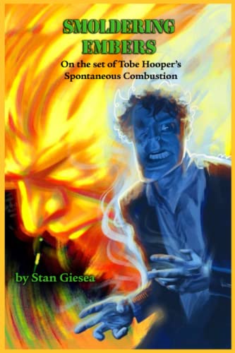 Smoldering Embers: On the Set of Director Tobe Hooper's Spontaneous Combustion