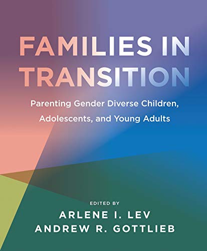Families in Transition  Parenting Gender Diverse Children, Adolescents, and Young Adults