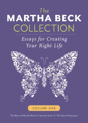 Martha Beck Collection: Essays for Creating Your Right Life, Volume One