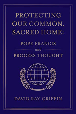 Protecting Our Common, Sacred Home
