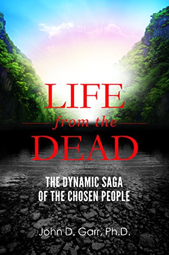 Life from the Dead: The Dynamic Saga of the Chosen People