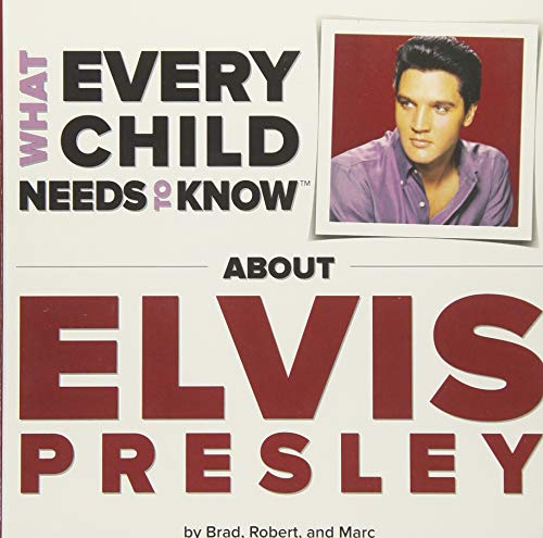 What Every Child Needs To Know About Elvis Presley