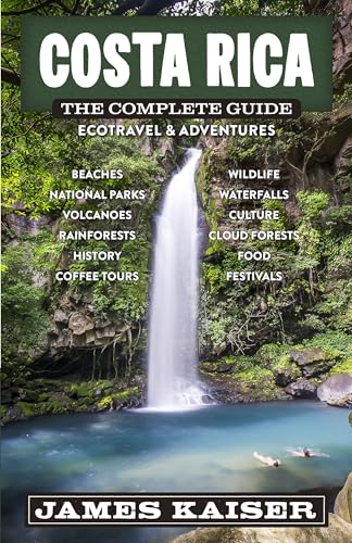 Costa Rica: The Complete Guide