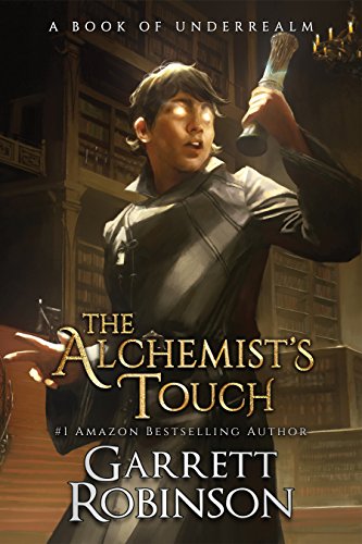 The Alchemist's Touch: A Book of Underrealm (The Academy Journals)