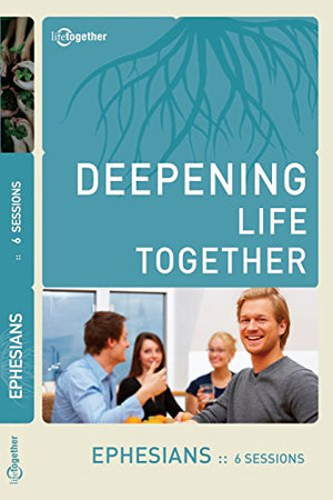Ephesians (Deepening Life Together) 2nd Edition