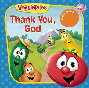 Thank You God: A Mirror Book (Veggietales)