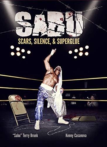 Sabu : Official Autobiography: Scars, Silence, and Superglue