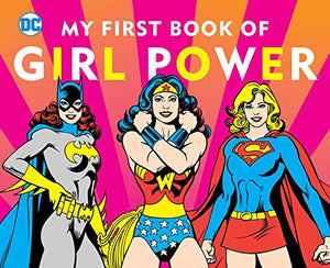 DC Super Heroes: My First Book of Girl Power