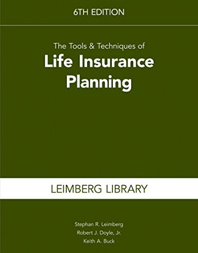 The Tools and Techniques of Life Insurance Planning, 6th Edition