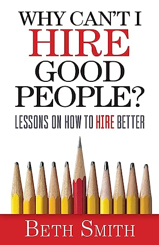 Why Can't I Hire Good People?