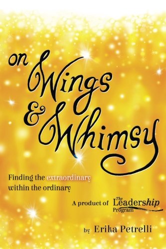 On Wings and Whimsy: Finding the Extraordinary in the Ordinary