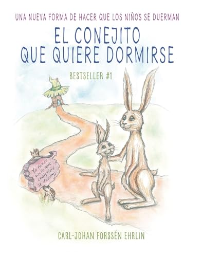 El El conejito que quiere dormirse: Un nuevo método para ayudar a los niños a dormir / The Rabbit Who Wants to Fall Asleep: A New Way of Getting Children to Slee