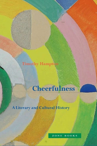 Cheerfulness  A Literary and Cultural History