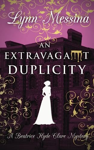 An Extravagant Duplicity: A Regency Cozy (Beatrice Hyde-Clare Mysteries)