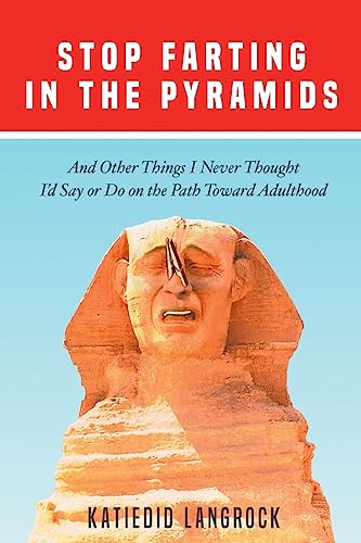 Stop Farting in the Pyramids