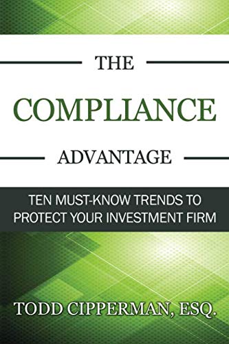 The Compliance Advantage: Ten Must-Know Trends to Protect Your Investment Firm