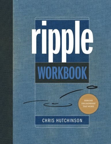 Ripple Workbook: Exercises for Leadership that Works