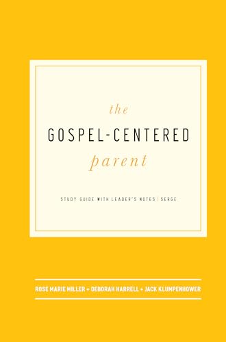 The Gospel-Centered Parent