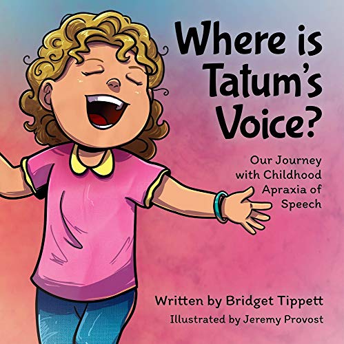 Where Is Tatum's Voice? Our Journey with Childhood Apraxia of Speech